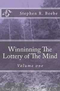 Winninning The Lottery of The Mind: Volume one 1