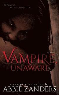 bokomslag Vampire Unaware: A Vampire Romance