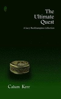 bokomslag The Ultimate Quest: A Lucy Burkhampton Collection