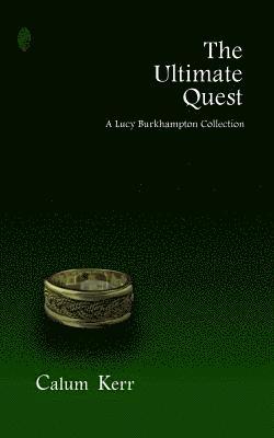 Calum Kerr - The Ultimate Quest: A Lucy Burkhampton Collection, Häftad