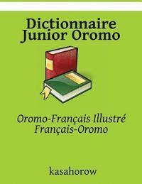 bokomslag Dictionnaire Junior Oromo: Oromo-Français Illustré, Français-Oromo