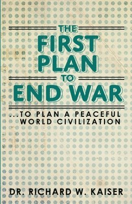 The First Plan to End War 1