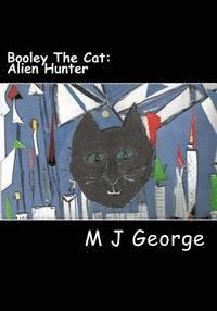 Booley The Cat - Alien Hunter 1