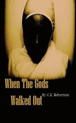 Briana Robertson - When the Gods Walked Out, Häftad