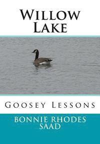 Bonnie Rhodes Saad - Willow Lake: Goosey Lessons, Häftad