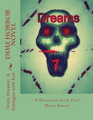 7even Dreams: A Dialogue with Evil: A Dime Horror Novel 1