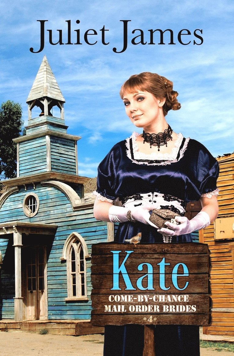 Kate - Book 4 Come By Chance Mail Order Brides 1