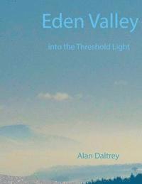 bokomslag Eden Valley: Into the Threshold Light