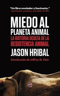 bokomslag Miedo Al Planeta Animal: La Historia Oculta De La Resistencia Animal