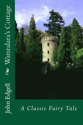 Wanzalara's Cottage: A Classic Fairy Tale 1