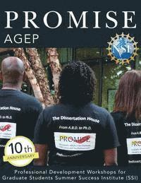 Promise Agep: Professional Development Workshops for Graduate Students Summer Success Institute (SSI) 1