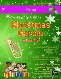 bokomslag The Twinkling Tuba Book of Christmas Carols in Bass Clef: 40 Traditional Christmas Carols Arranged Especially for Tuba in Bass Clef