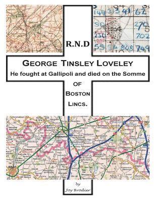 Joy Brodier - He fought at Gallipoli and died on the Somme: George Tinsley Loveley of Boston Lincs., Häftad