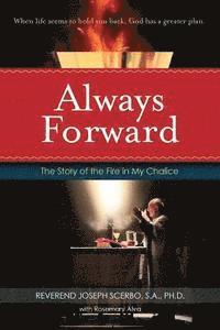 Rosemary Alva, Joseph Michael Scerbo S. a. - Always Forward: The Story of the Fire in My Chalice, Häftad
