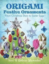 bokomslag Origami Festive Ornaments: From Christmas Stars to Easter Eggs