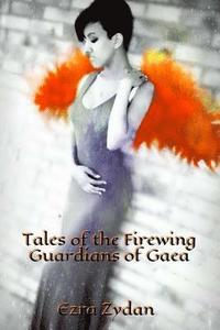 bokomslag Tales Of The Firewing: Guardians of Gaea (Book I)