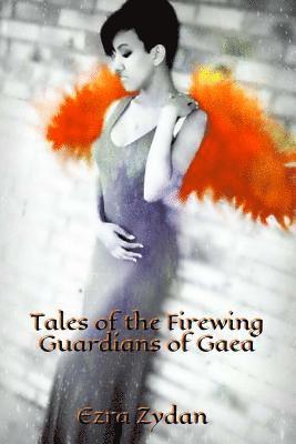 Tales Of The Firewing: Guardians of Gaea (Book I) 1
