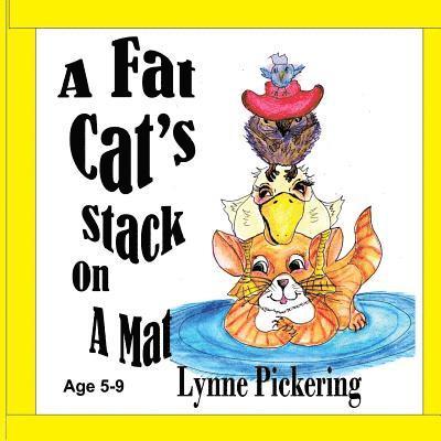 A Fat Cat's Stack on a Mat: A tongue twister Age 4-8 1
