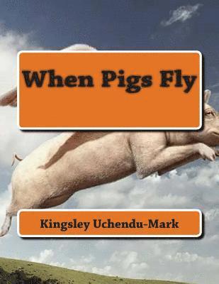 When Pigs Fly 1