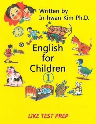 English for Children 1: Basic Level English as Second Language (ESL) English as Foreign Language (EFL) Text Book 1