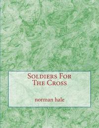 bokomslag Soldiers For The Cross: Soldiers Of The Cross