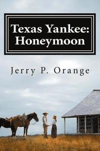 bokomslag Texas Yankee: Honeymoon