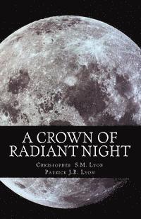 bokomslag A Crown of Radiant Night: The Seven Thunders of Heaven, Book I Volume I
