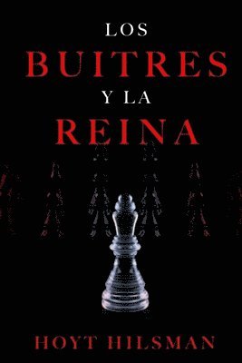 Hoyt Hilsman - Los buitres y la reina: la batalla de los multimillonarios y la reina del botox, Häftad