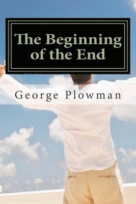 bokomslag The Beginning of the End: The Beginning of the End