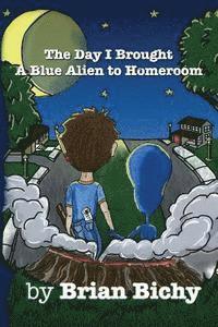 bokomslag The Day I Brought a Blue Alien to Homeroom