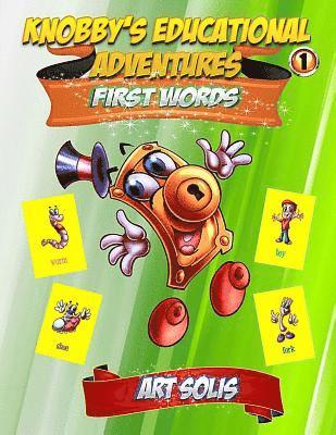 Knobby's Educational Adventures: First Words Book 1