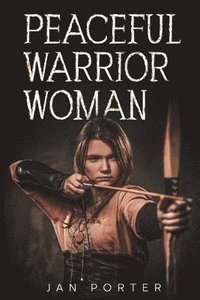 bokomslag Peaceful Warrior Woman