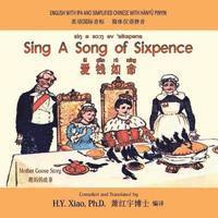 bokomslag Sing A Song of Sixpence (Simplified Chinese): 10 Hanyu Pinyin with IPA Paperback Color