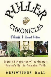 bokomslag Puller Chronicles Volume 1: Secrets and Mysteries of the Greatest Marine's Heroic Ancestral Faith