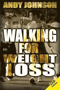 bokomslag Walking for Weight Loss: Get in Shape, Feel Confident and be Healthier for life