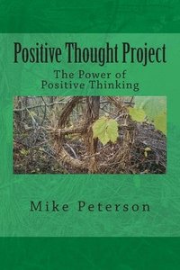 bokomslag Positive Thought Project: The Power of Positive Thinking