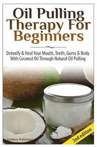 bokomslag Oil Pulling Therapy For Beginners