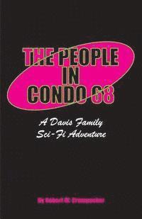bokomslag The People In Condo 68: A Davis Family Sci-Fi Adventure