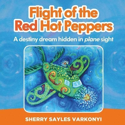 Flight of the Red Hot Peppers: A destiny dream hidden in plane sight 1