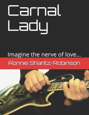 bokomslag Carnal Lady: Imagine the nerve of love...