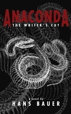 Hans Bauer - Anaconda: The Writer's Cut, Häftad