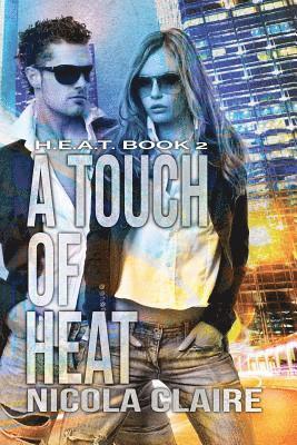 Nicola Claire - A Touch of Heat (H.E.A.T. Book 2), Häftad