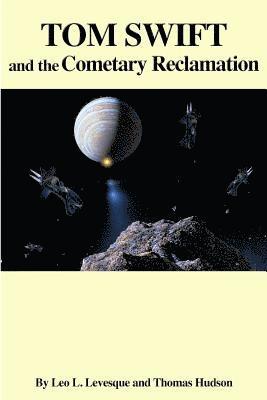 Thomas Hudson, Leo L. Levesque - Tom Swift and the Cometary Reclamation, Häftad
