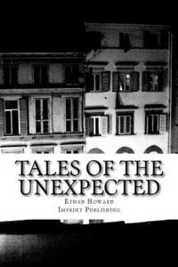 bokomslag Tales of the Unexpected: 14 Tales of the Strange, the Eerie and the Macabre