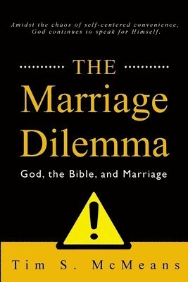 Tim S. McMeans - The Marriage Dilemma: God, the Bible, and Marriage, Häftad