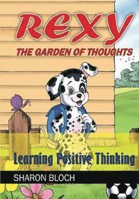 bokomslag Rexy The Garden of Thoughts: Learning Positive Thinking (Happines and positive attitude series for children and parents)