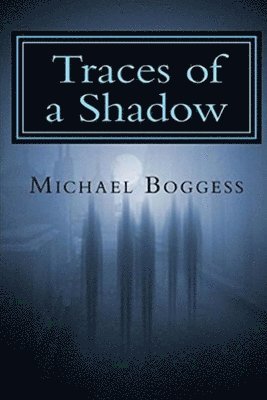 Michael Boggess - Traces of a Shadow, Häftad