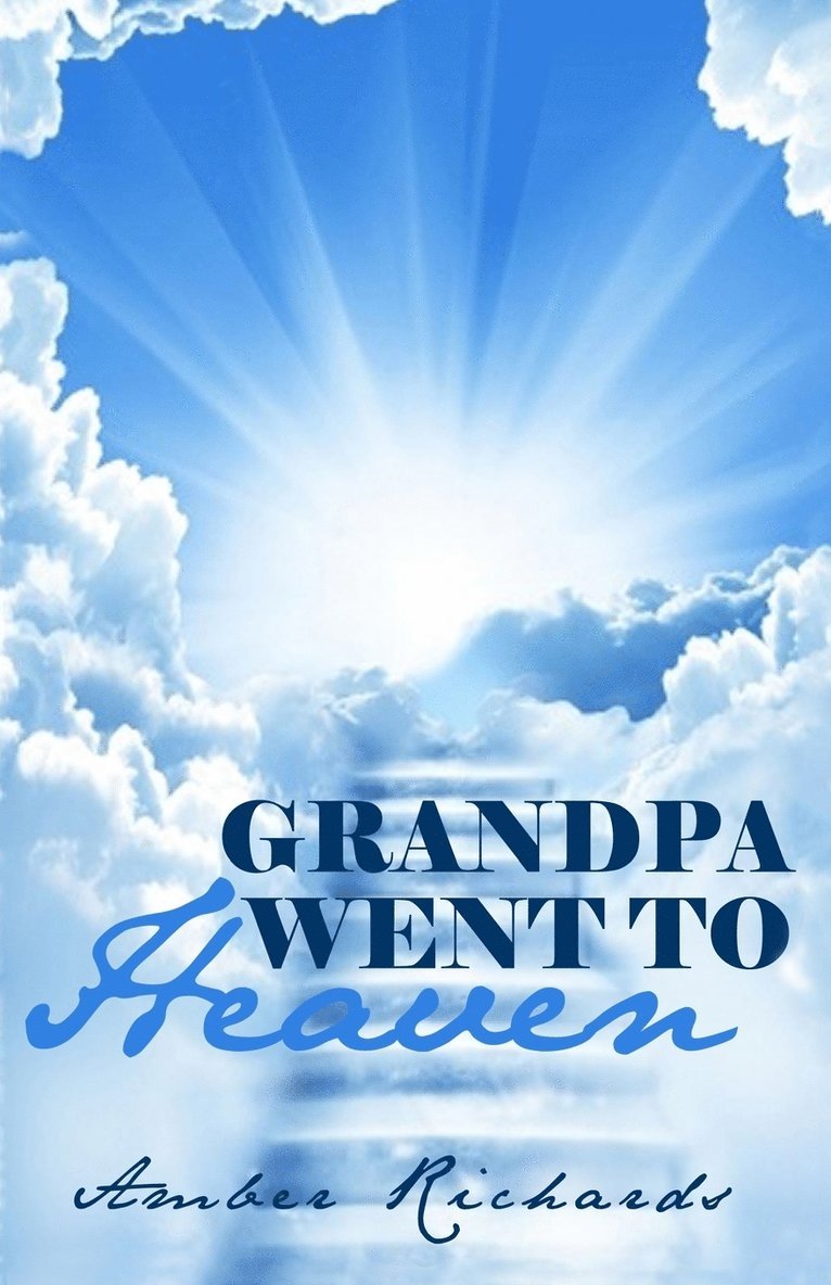Amber Richards - Grandpa Went to Heaven, Häftad