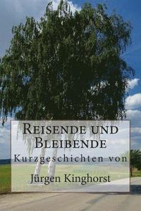 bokomslag Reisende und Bleibende: Kurzgeschichten