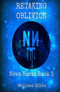 bokomslag Retaking Oblivion: Book Three in the Nova Nocte Series